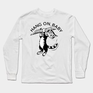 Hang On, Baby Long Sleeve T-Shirt